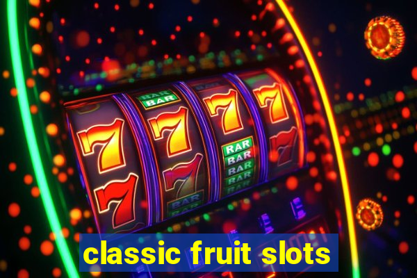 classic fruit slots